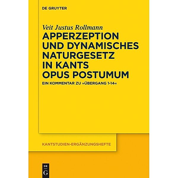 Apperzeption und dynamisches Naturgesetz in Kants Opus postumum / Kantstudien-Ergänzungshefte Bd.181, Veit Justus Rollmann