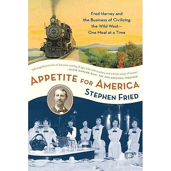 Appetite for America, Stephen Fried