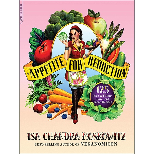 Appetite for Reduction, Isa Chandra Moskowitz