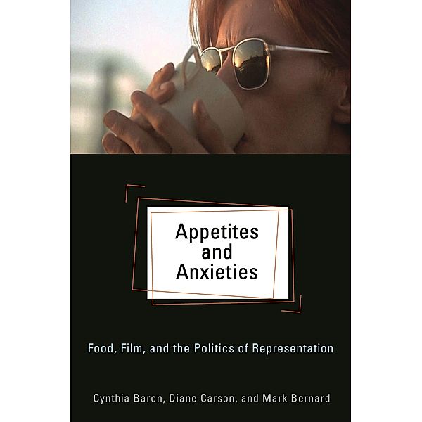 Appetites and Anxieties, Diane Carson