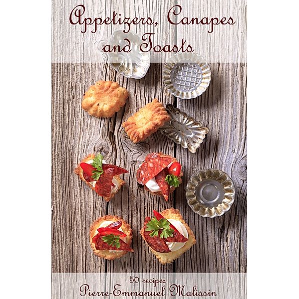 Appetizers,canapes and toasts, Pierre-Emmanuel Malissin