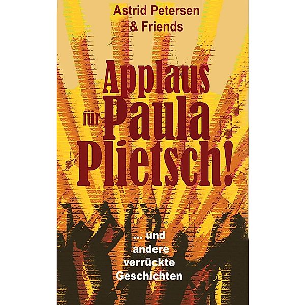 Applaus für Paula Plietsch!, Astrid Petersen