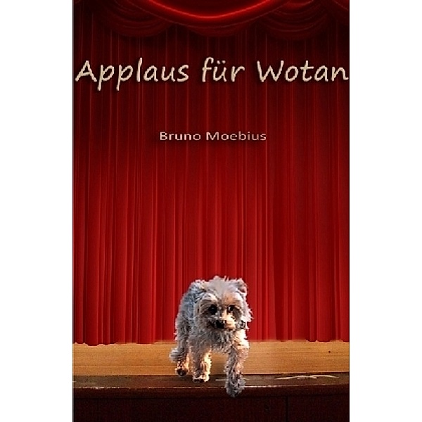 Applaus für Wotan, Bruno Moebius