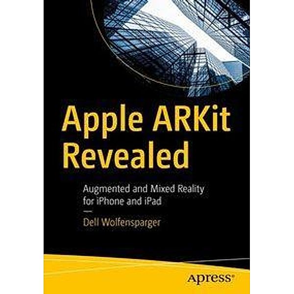 Apple ARKit Revealed, Dell Wolfensparger