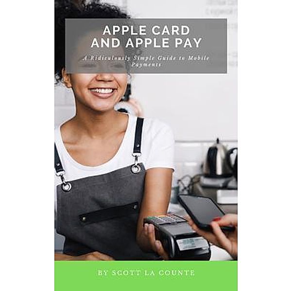 Apple Card and Apple Pay / SL Editions, Scott La Counte