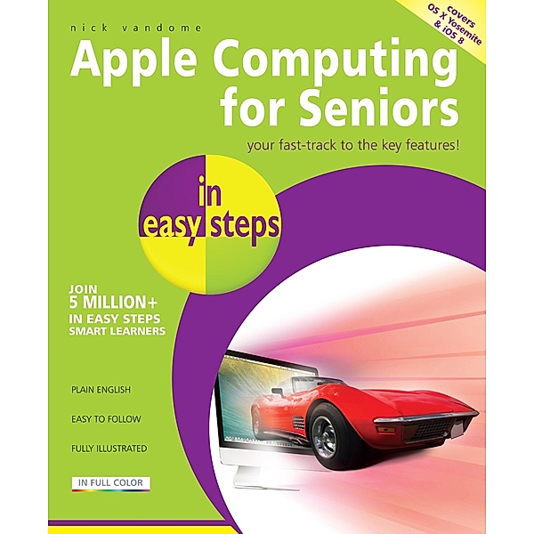 Apple Computing for Seniors in easy steps / In Easy Steps, Nick Vandome