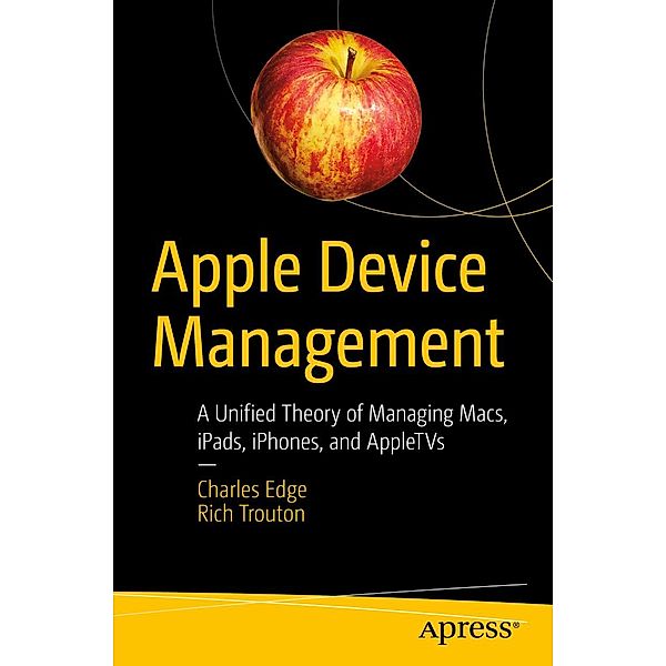 Apple Device Management, Charles Edge, Rich Trouton