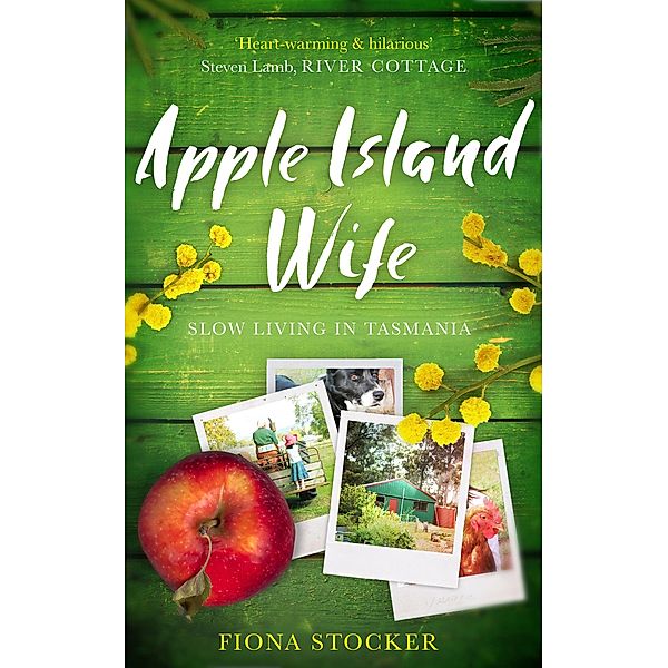 Apple Island Wife - Slow Living in Tasmania (The 'Wife' series, #2) / The 'Wife' series, Fiona Stocker
