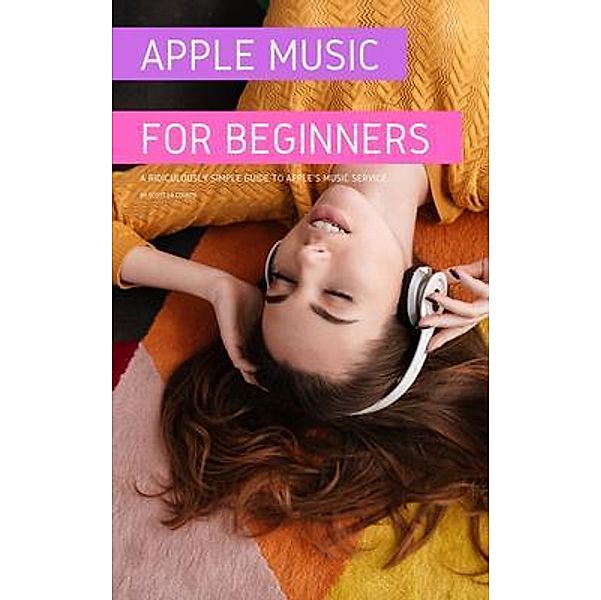 Apple Music For Beginners / SL Editions, Scott La Counte