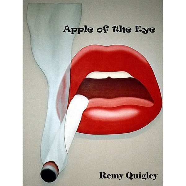 Apple of the Eye / Remy Quigley, Remy Quigley