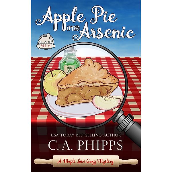 Apple Pie and Arsenic (Maple Lane Mysteries) / Maple Lane Mysteries, C. A. Phipps