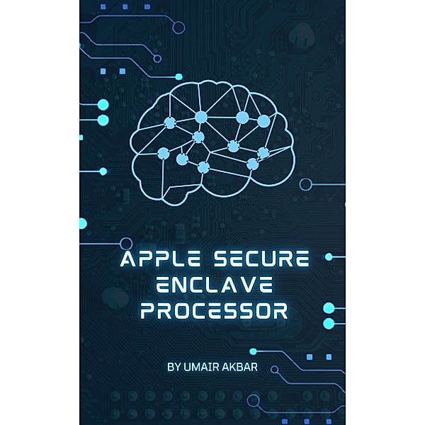 Apple Secure Enclave Processor, Umair Akbar