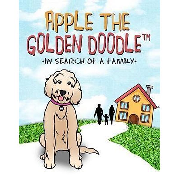 Apple the Golden Doodle / In Search of a Family Bd.1, Chad Napier