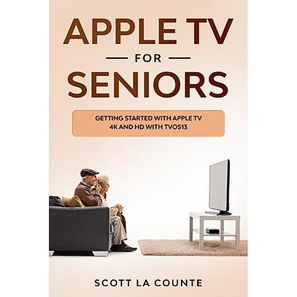Apple TV For Seniors, Scott La Counte