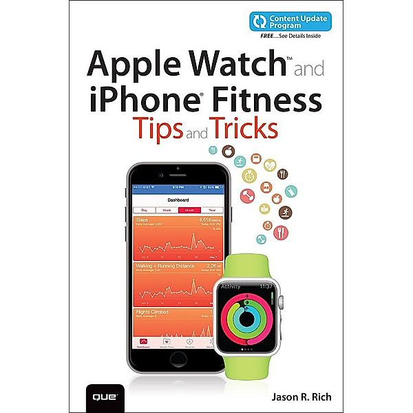 Apple Watch and iPhone Fitness Tips and Tricks (includes Content Update Program), Jason Rich