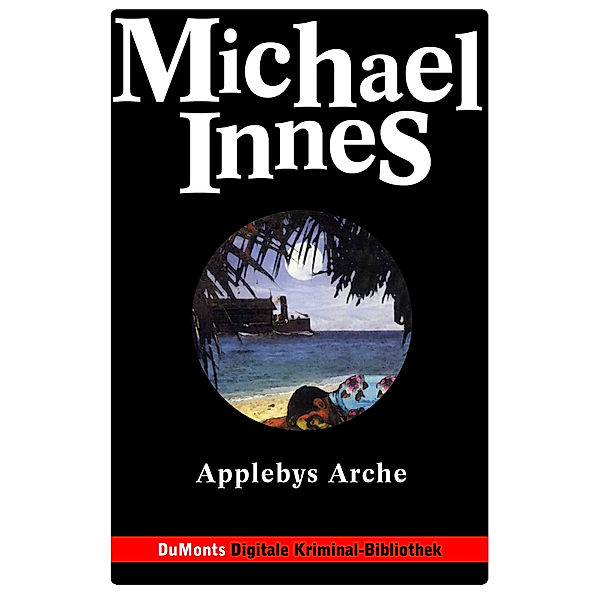 Appleby's Arche – DuMonts Digitale Kriminal-Bibliothek, Michael Innes