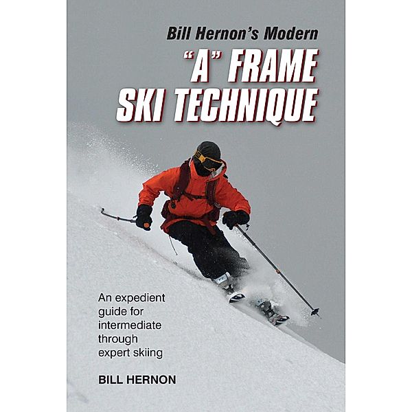 Applegate Valley Publishing: Bill Hernon's Modern A Frame Technique, Bill Hernon