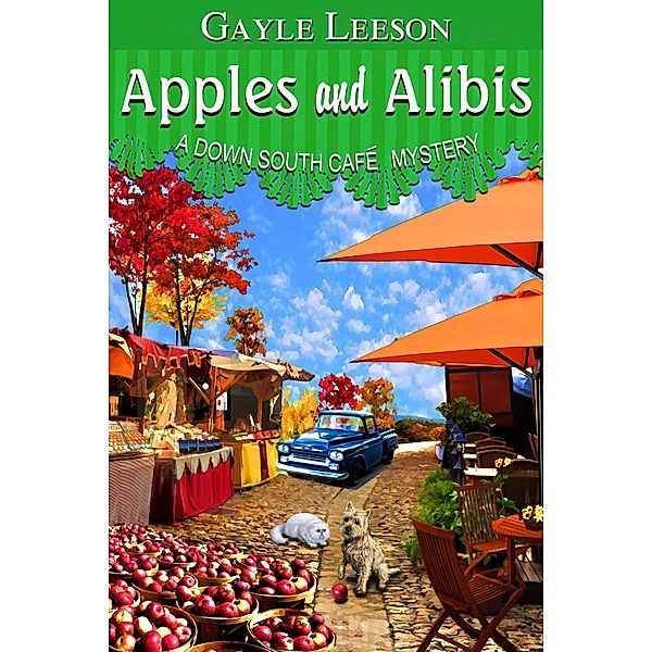 Apples and Alibis (A Down South Cafe Mystery Book, #4) / A Down South Cafe Mystery Book, Gayle Leeson