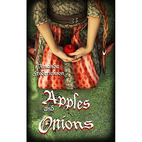 Apples and Onions, Amanda Frederickson