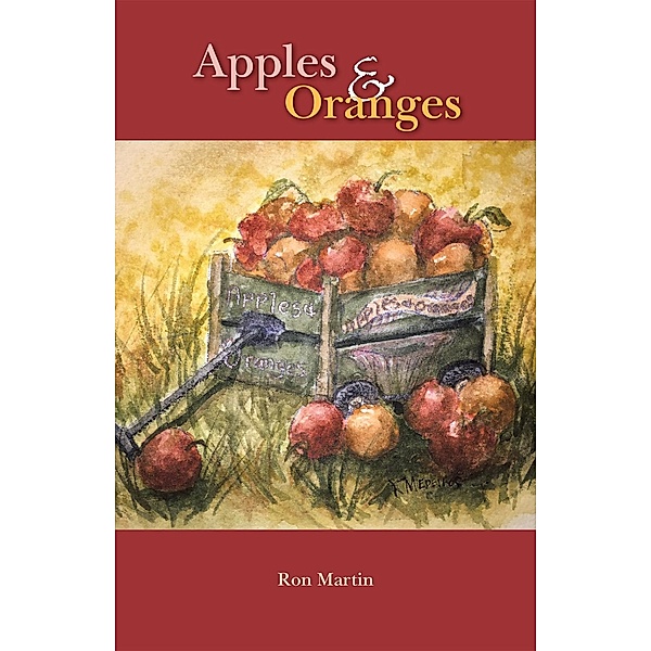 Apples and Oranges, Ron Martin