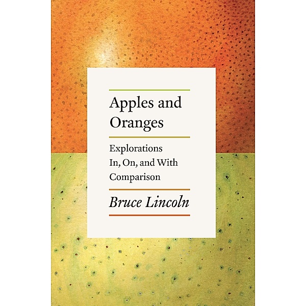 Apples and Oranges, Bruce Lincoln