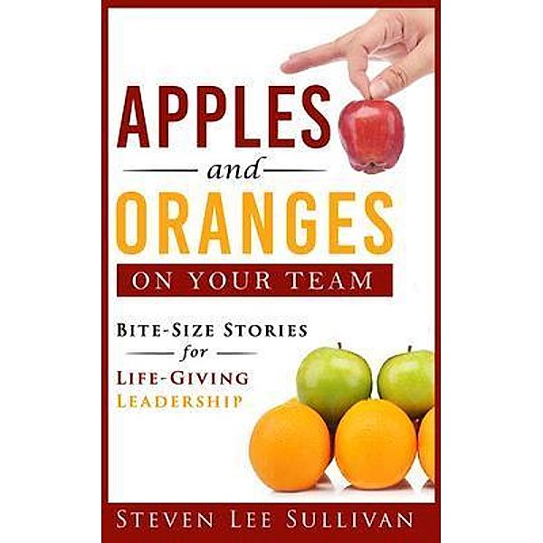 Apples and Oranges on Your Team, Steven Sullivan