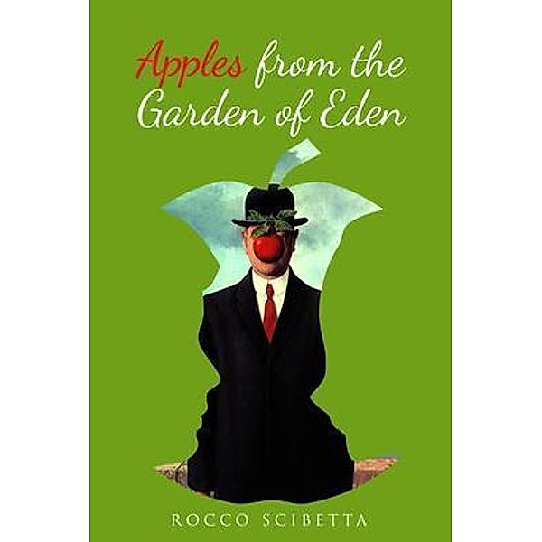 Apples from the Garden of Eden / Scibetta Books, Rocco Scibetta