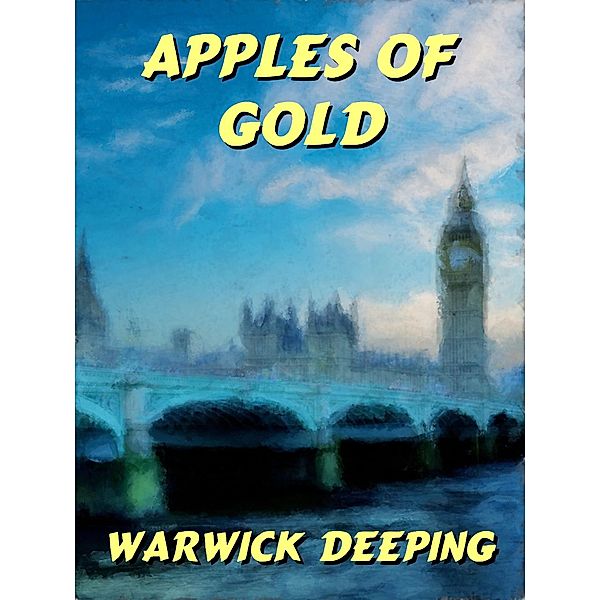 Apples of Gold, Warwick Deeping
