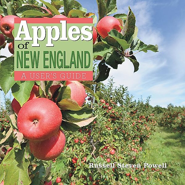 Apples of New England: A User's Guide, Russell Powell