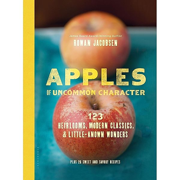 Apples of Uncommon Character, Rowan Jacobsen