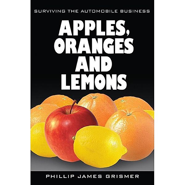 Apples, Oranges and Lemons, Phillip James Grismer