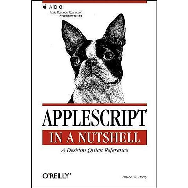 AppleScript in a Nutshell, Bruce W. Perry