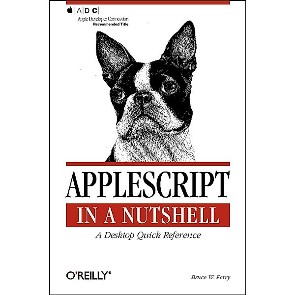 AppleScript in a Nutshell / In a Nutshell (O'Reilly), Bruce W. Perry