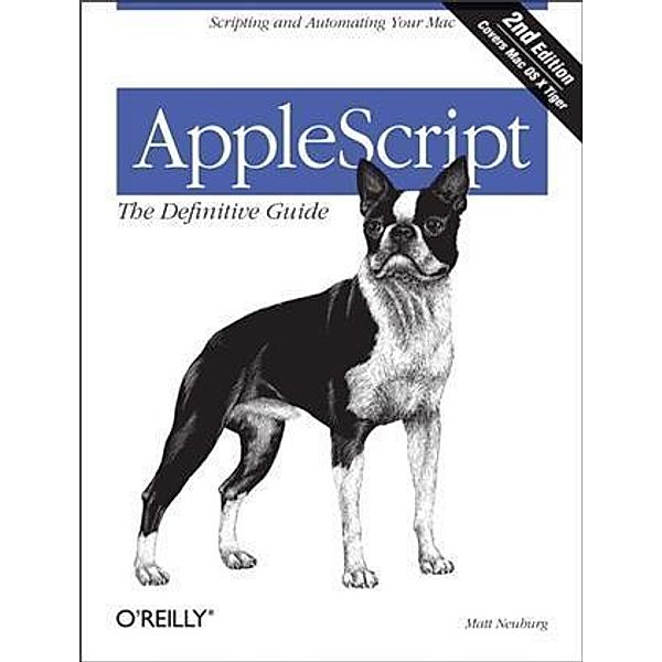 AppleScript: The Definitive Guide, Matt Neuburg