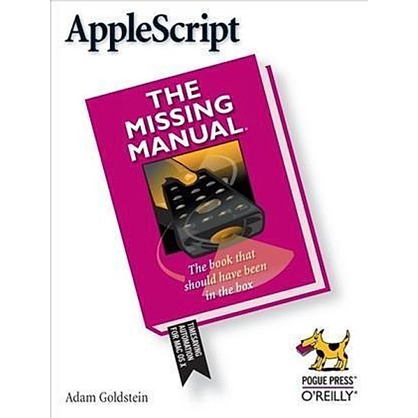 AppleScript: The Missing Manual, Adam Goldstein