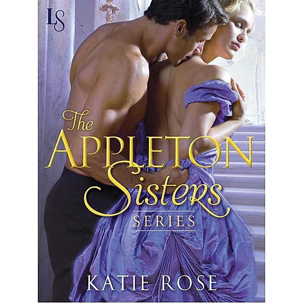 Appleton Sisters: The Appleton Sisters Series 3-Book Bundle, Katie Rose