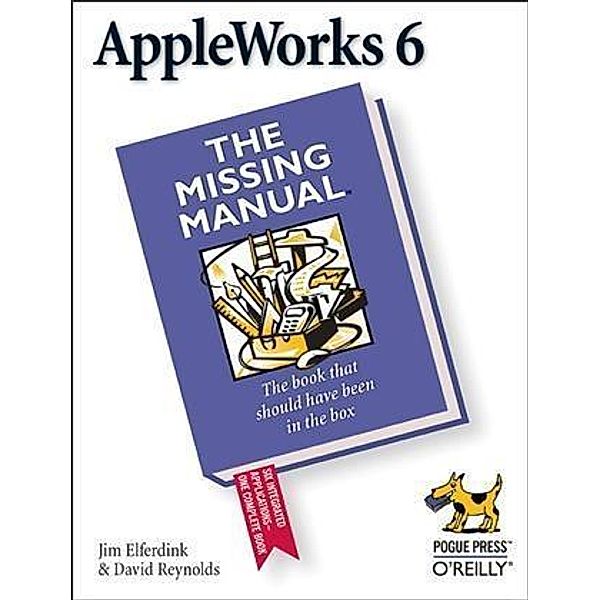 AppleWorks 6: the Missing Manual, Jim Elferdink