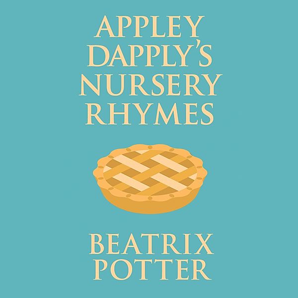 Appley Dapply's Nursery Rhymes, Beatrix Potter