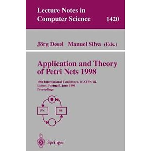 Application and Theory of Petri Nets 1998 / Lecture Notes in Computer Science Bd.1420