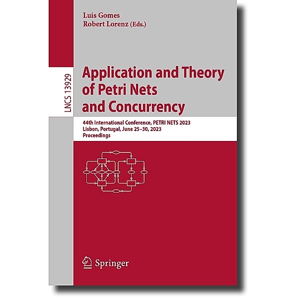 Application and Theory of Petri Nets and Concurrency / Lecture Notes in Computer Science Bd.13929