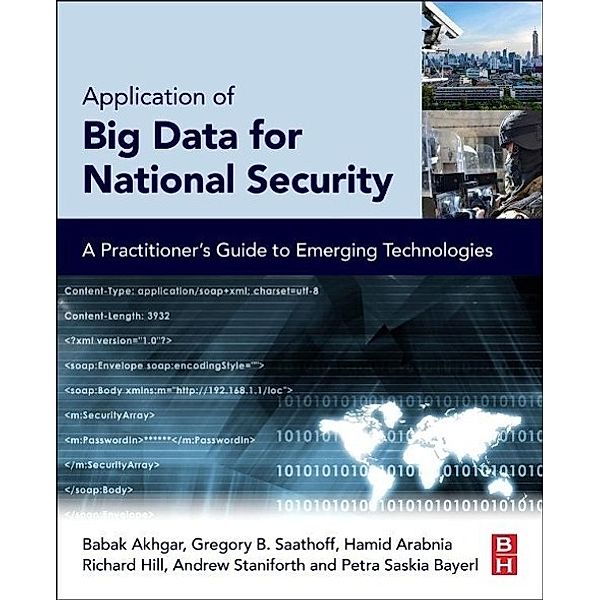 Application of Big Data for National Security, Babak Akhgar, Gregory B. Saathoff, Hamid R Arabnia, Richard Hill, Andrew Staniforth, Saskia Bayerl