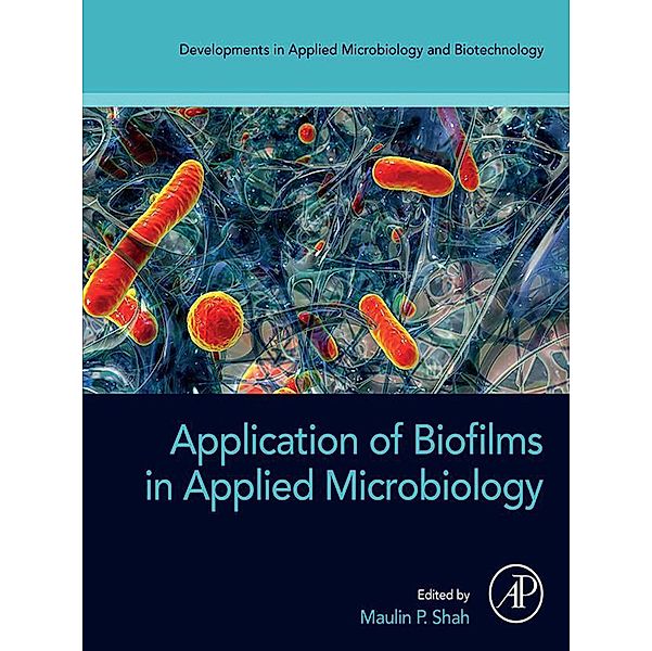 Application of Biofilms in Applied Microbiology