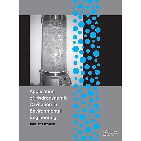 Application of Hydrodynamic Cavitation in Environmental Engineering, Janusz Ozonek