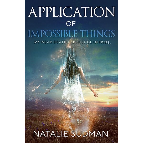 Application of Impossible Things, Natalie Sudman