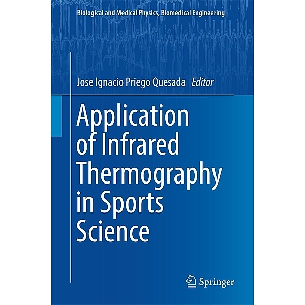 Application of Infrared Thermography in Sports Science / Biological and Medical Physics, Biomedical Engineering