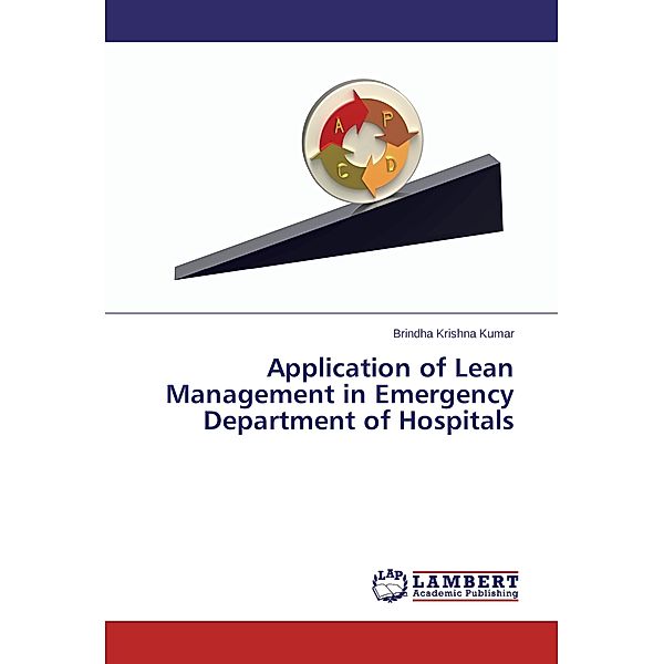 Application of Lean Management in Emergency Department of Hospitals, Brindha Krishna Kumar