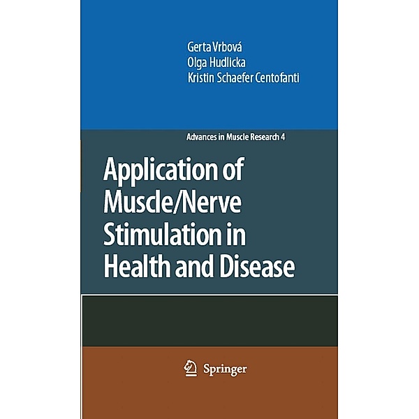 Application of Muscle/Nerve Stimulation in Health and Disease / Advances in Muscle Research Bd.4, Gerta Vrbová, Olga Hudlicka, Kristin Schaefer Centofanti