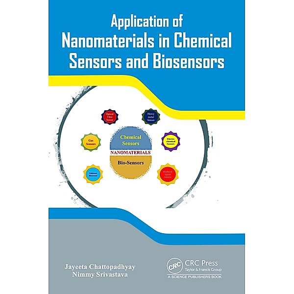 Application of Nanomaterials in Chemical Sensors and Biosensors, Jayeeta Chattopadhyay, Nimmy Srivastava