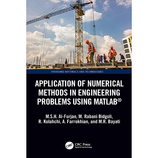Application of Numerical Methods in Engineering Problems using MATLAB®, M. S. H. Al-Furjan, M. Rabani Bidgoli, Reza Kolahchi, A. Farrokhian, M. R. Bayati