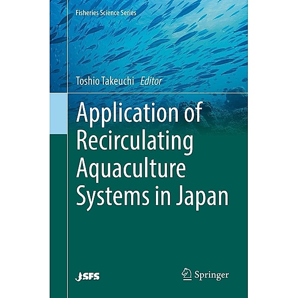 Application of Recirculating Aquaculture Systems in Japan / Fisheries Science Series